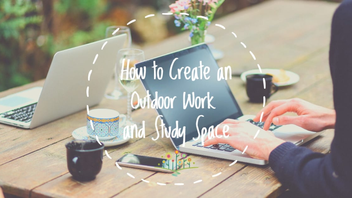 How to Create an Outdoor WorkStudy Space_blog